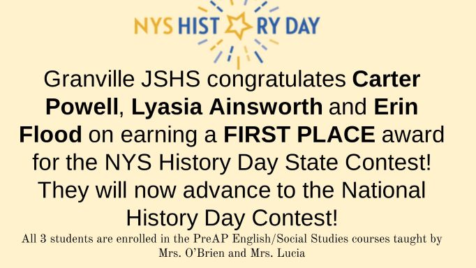 Granville JSHS congratulates Carter Powell, Lyasia Ainsworth, and Erin Flood on earning first place award for the NYS History Day State Contest! They will now advance to the National History Day Contest!